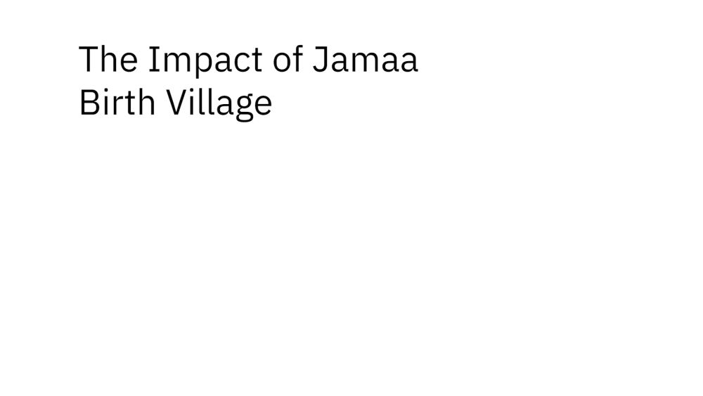 The Impact Of Jamaa Birth Village 